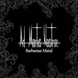 Ad Mortis Nostrae : Barbarian Metal